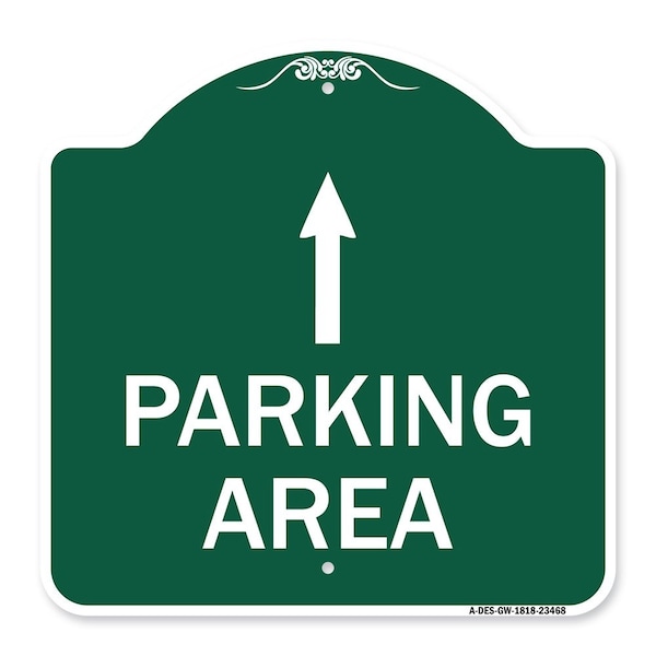 Signmission Parking Area with Ahead Arrow, Green & White Aluminum Architectural Sign, 18" x 18", GW-1818-23468 A-DES-GW-1818-23468 - main